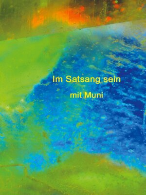cover image of Im Satsang sein mit Muni